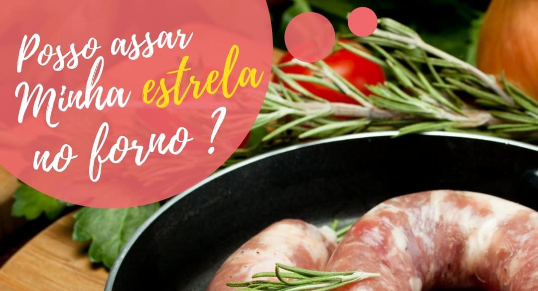 Posso assar minha estrela no forno ?